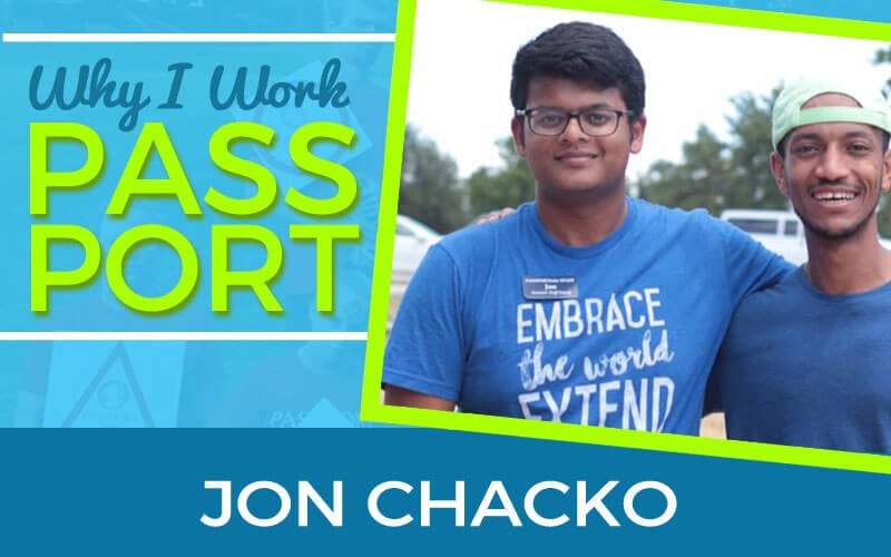 Why I Work PASSPORT: Jon Chacko