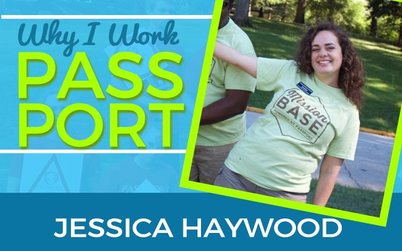 Why I Work PASSPORT: Jessica Haywood