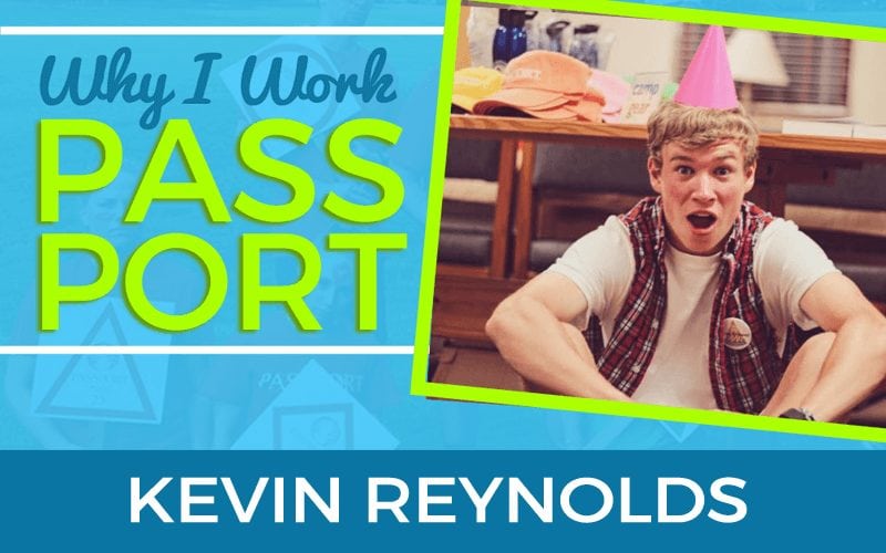 Why I Work PASSPORT: Kevin Reynolds