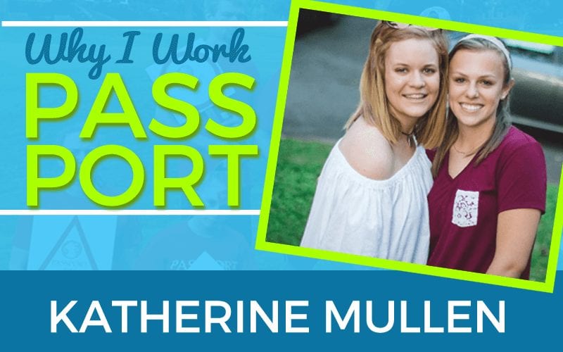 Why I Work PASSPORT: Katherine Mullen